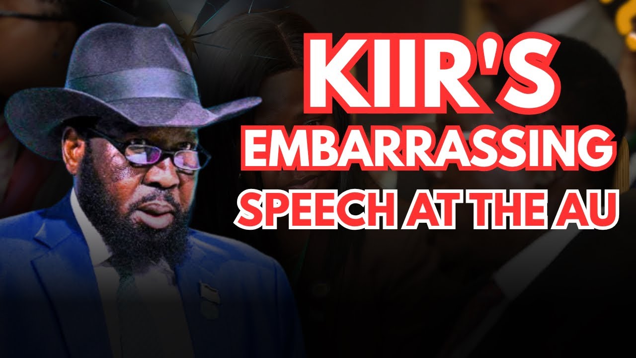 South Sudan President Kiir’s embarrassing address at the Africa Union Summit in Addis Ababa