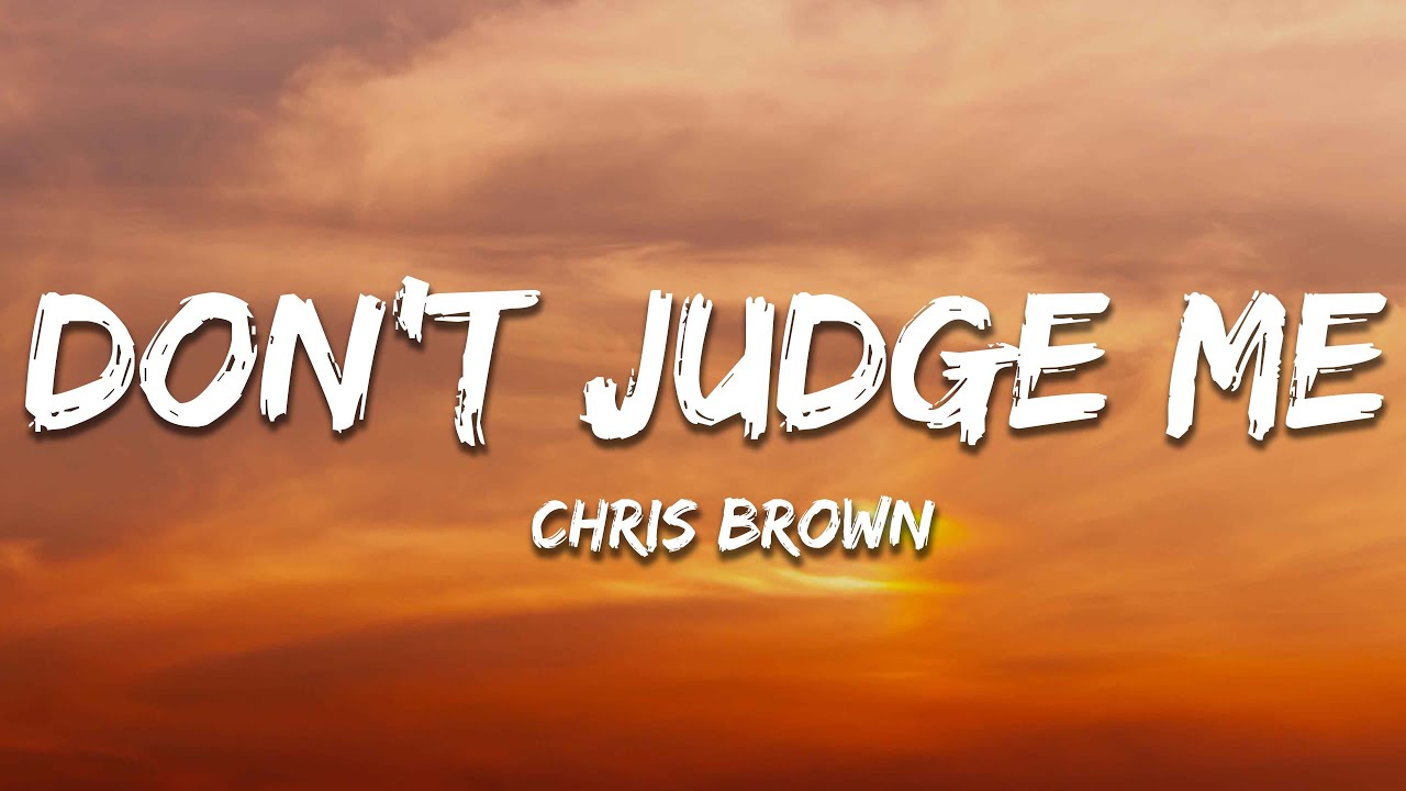 Chris Brown - Don't Judge Me (Lyrics)
