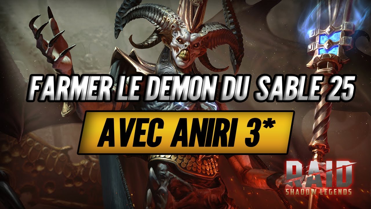Comment Farmer le Démon du Sable 25 avec Aniri 3 étoiles ! - Raid Shadow Legends
