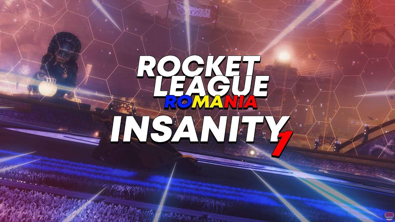 Rocket League Romania | Insanity 1