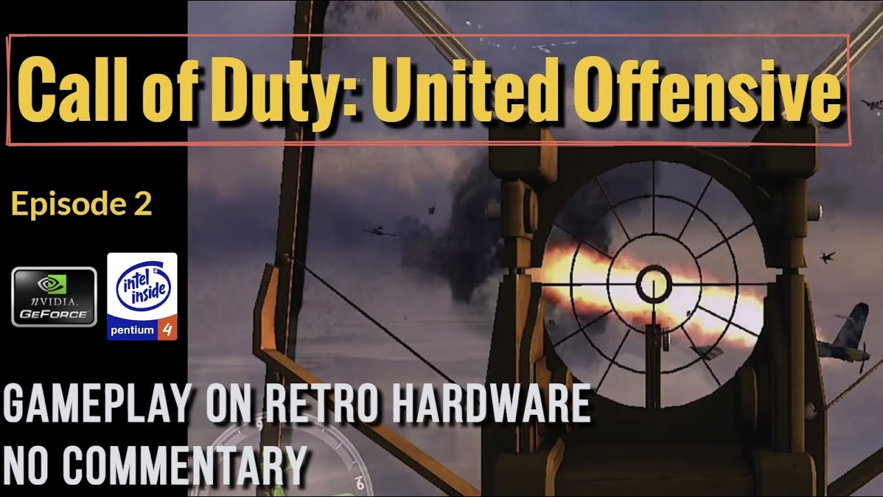 Call of Duty: United Offensive [Ep.2] - Retro PC Gameplay [Geforce 7600 GT - P4 3Ghz][No Commentary]