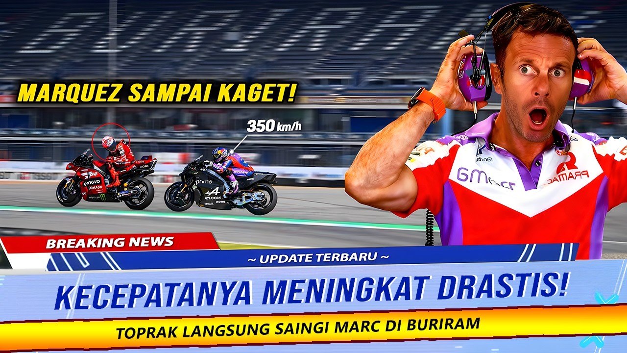 BOS PRAMAC SAMPAI HISTERIS! TOPRAK NEKAT PEPET MARQUEZ DI BURIRAM MOTOGP 2026