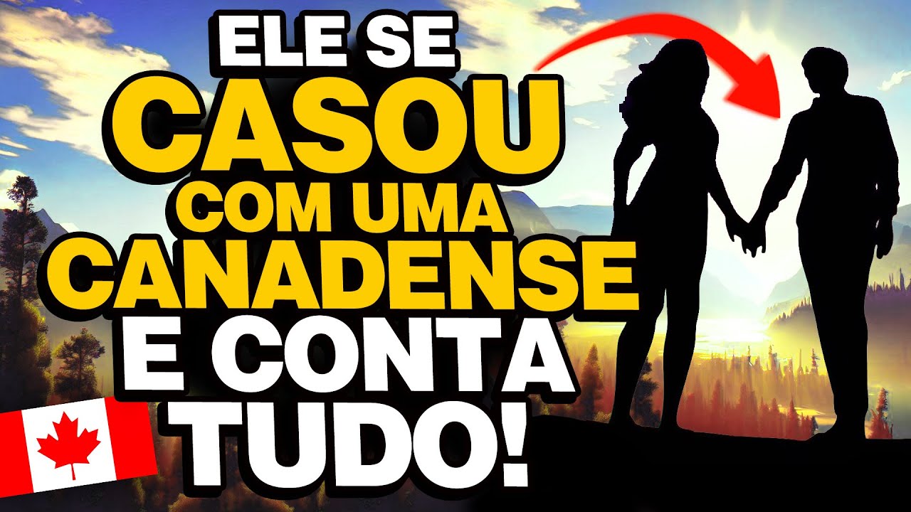 Como é se CASAR com CANADENSE? - Depoimento Real