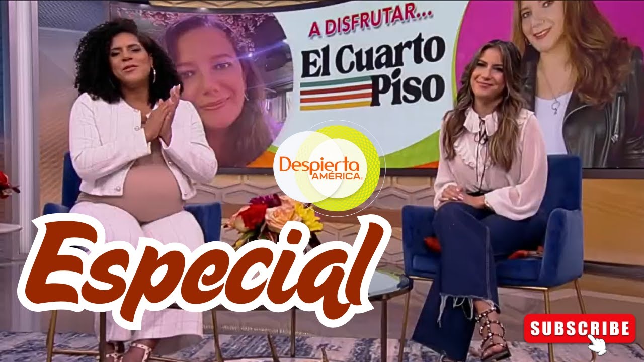 Despierta América destaca el éxito de El Cuarto Piso y su presentadora | Especial | CANAL BRIX