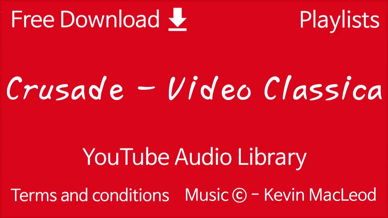 Crusade - Video Classica | YouTube Audio Library