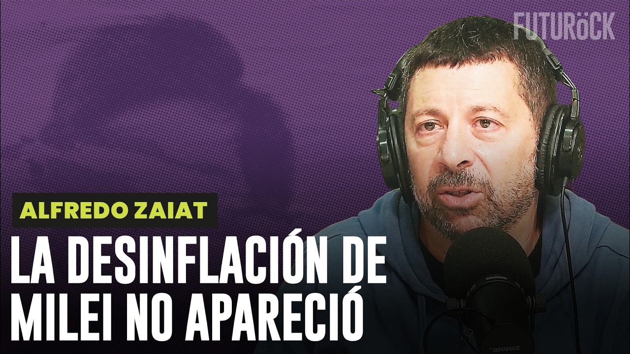 LA DESINFLACIÓN DE MILEI NO APARECIÓ | ALFREDO ZAIAT en CHEQUE EN BLANCO