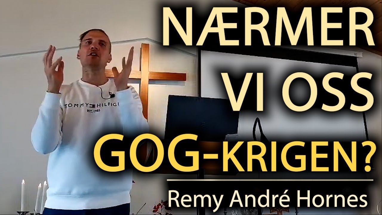 NÆRMER VI OSS GOG-KRIGEN? Remy André Hornes
