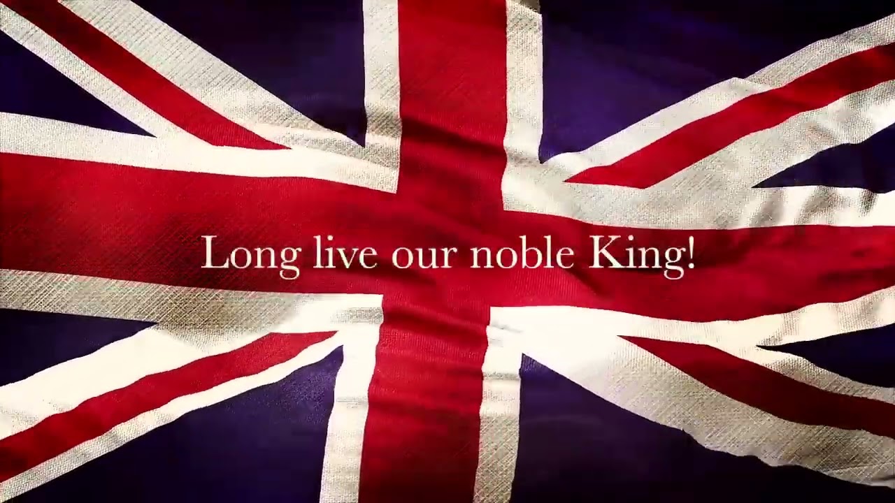 God Save The King - The British National Anthem