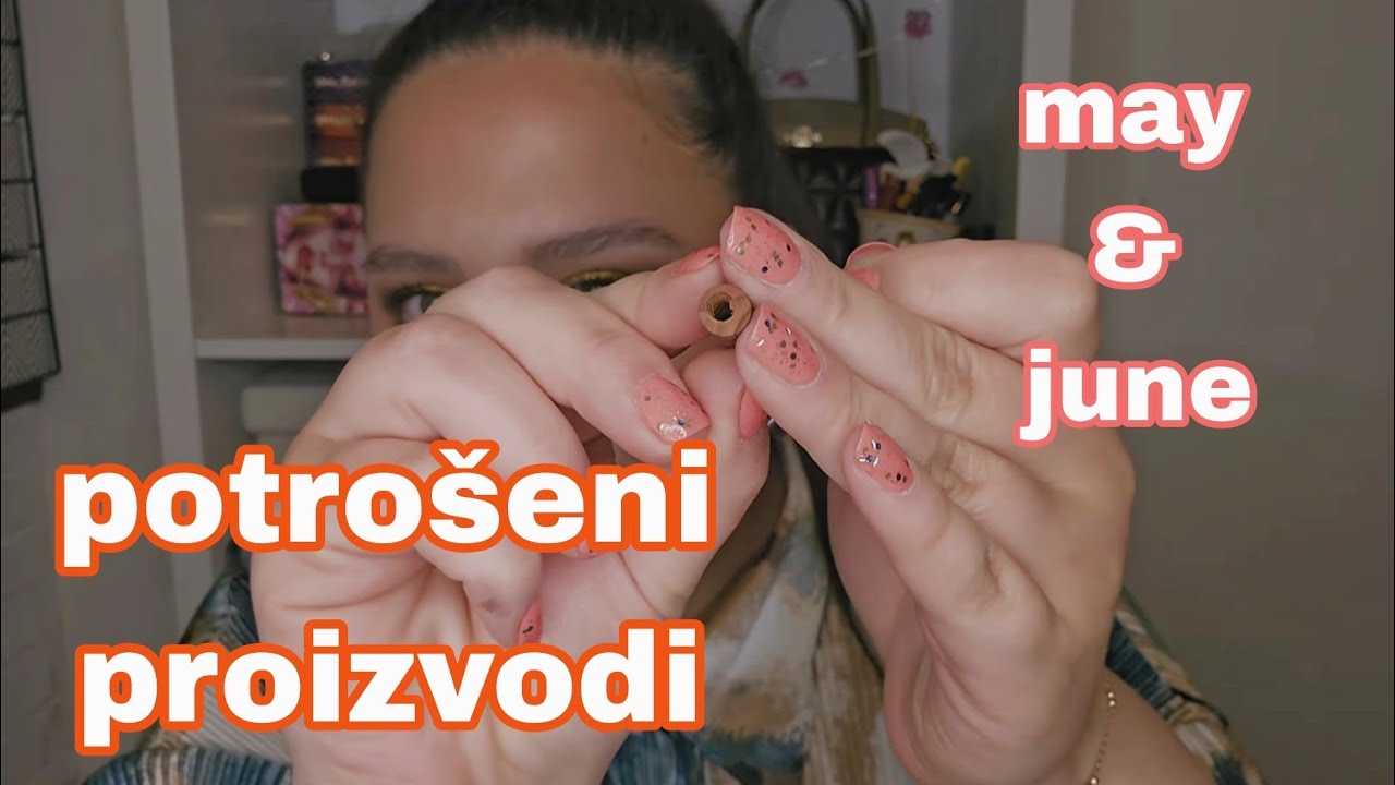 potrošeni proizvodi - may & june 🗑 #empties 