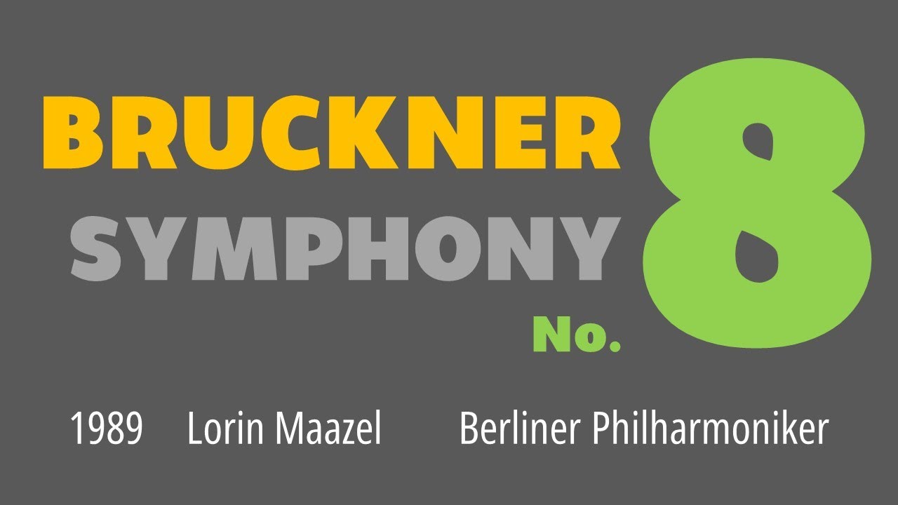 BRUCKNER Symphony No.8 Lorin Maazel Berliner Philharmoniker
