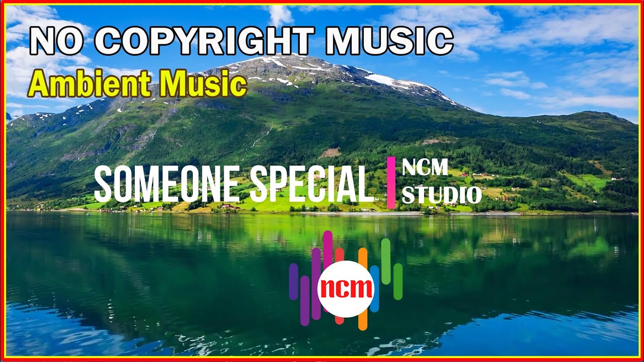 Someone Special - Brian Withycombe: Ambient Music, Romantic Music, Relaxing Music @NCMstudio18