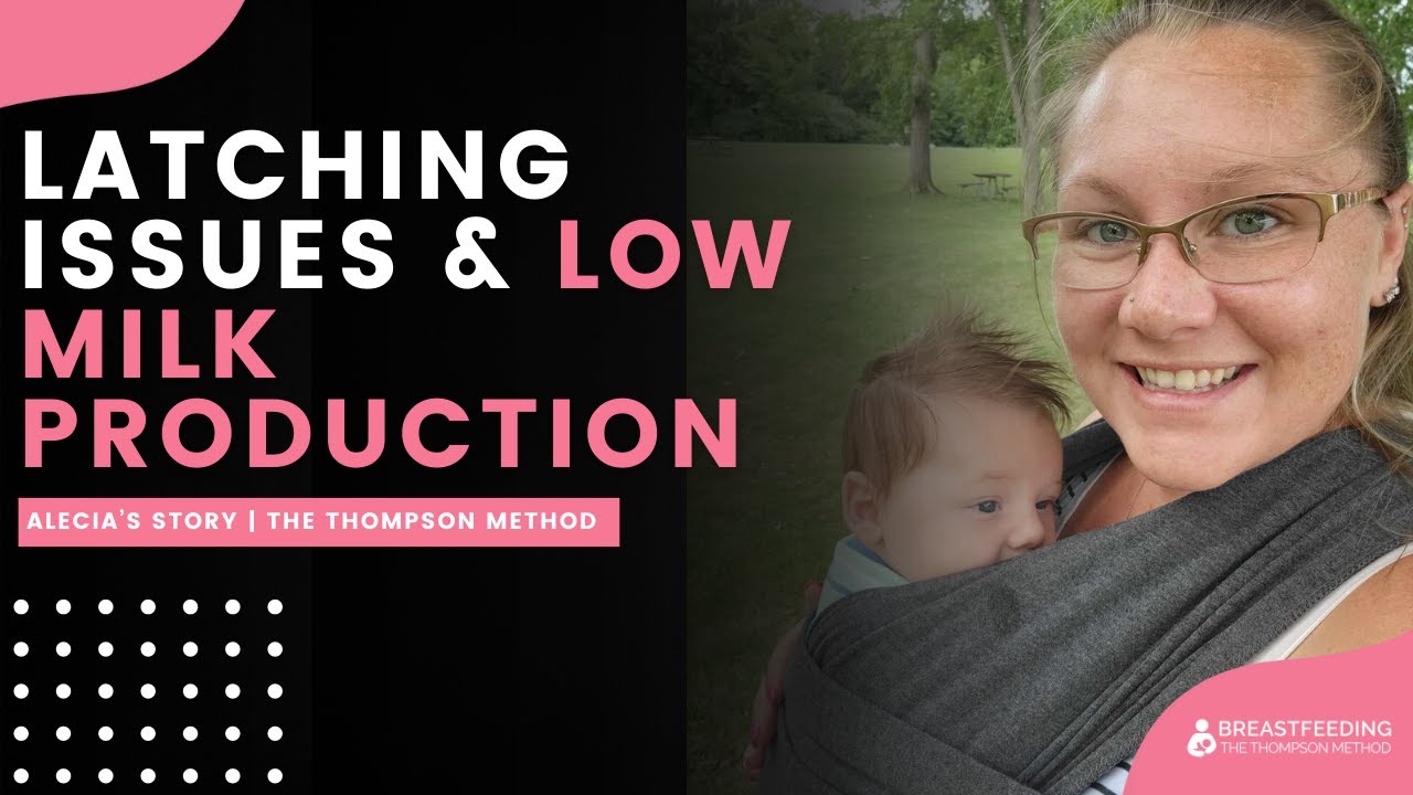 'Latching Issues and Low Milk Production' Alecia's Story