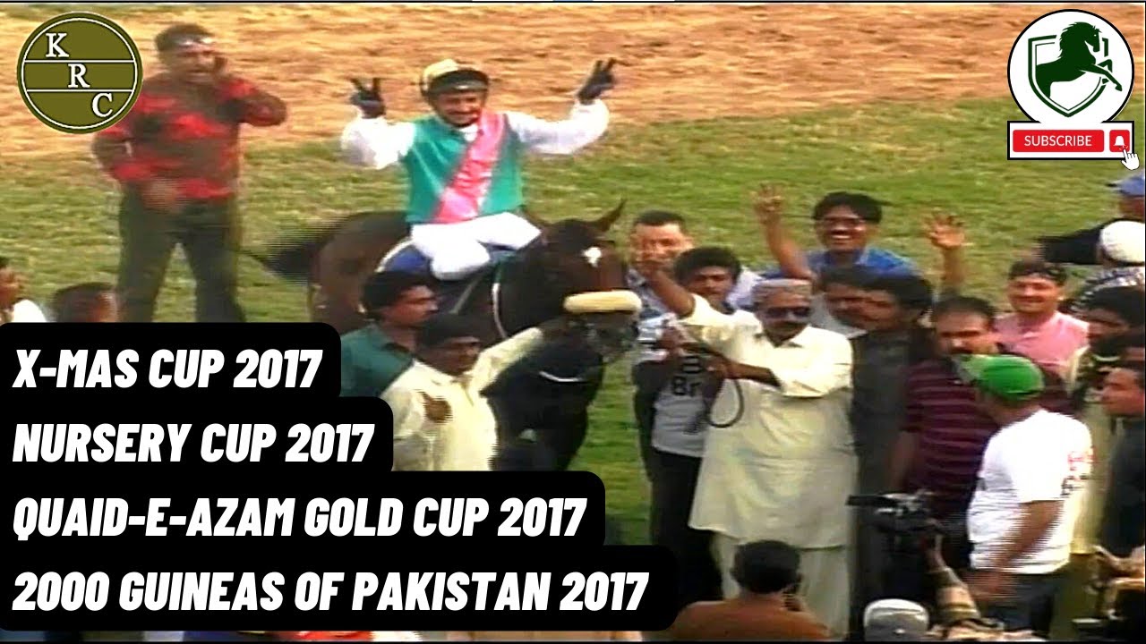 KRC | QUAID-E-AZAM GOLD CUP 2017 | 2000 GUINEAS OF PAKISTAN 2017 | NURSERY CUP 2017 | X-MAS CUP 2017