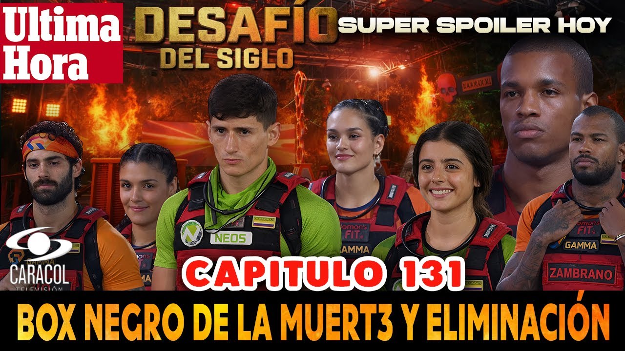 AVANCE CAPITULO 131 Desafio Del Siglo XXI / Desafio The Box 2025 / SPOILER 🔥 capitulo 131 completo