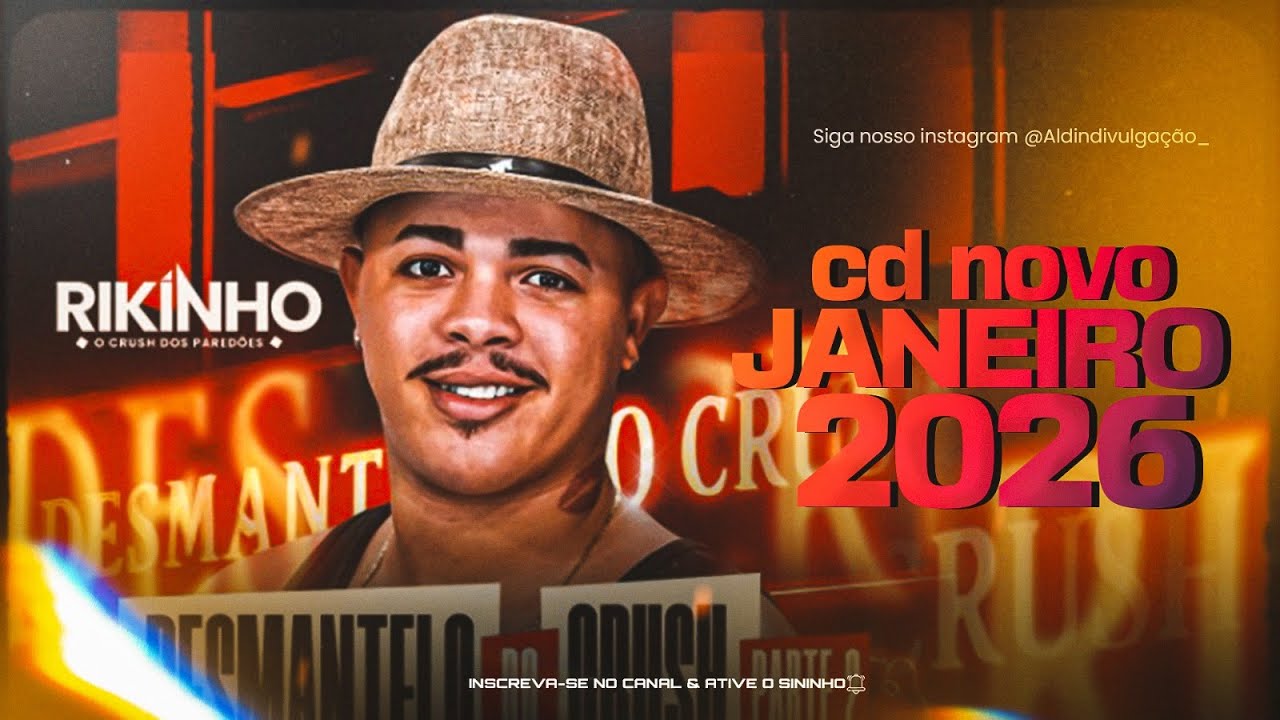 RIKINHO 2026 - CD NOVO JANEIRO 2026 _ REPERT&Oacute;RIO FIM DE ANO 2025 -DESMANTELO DO CRUSH 2026