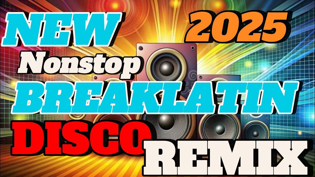 💥 NEW TRENDING BREAKLATIN 2025 💥  NONSTOP DISCO REMIX 💥 VIRAL NOW 💥