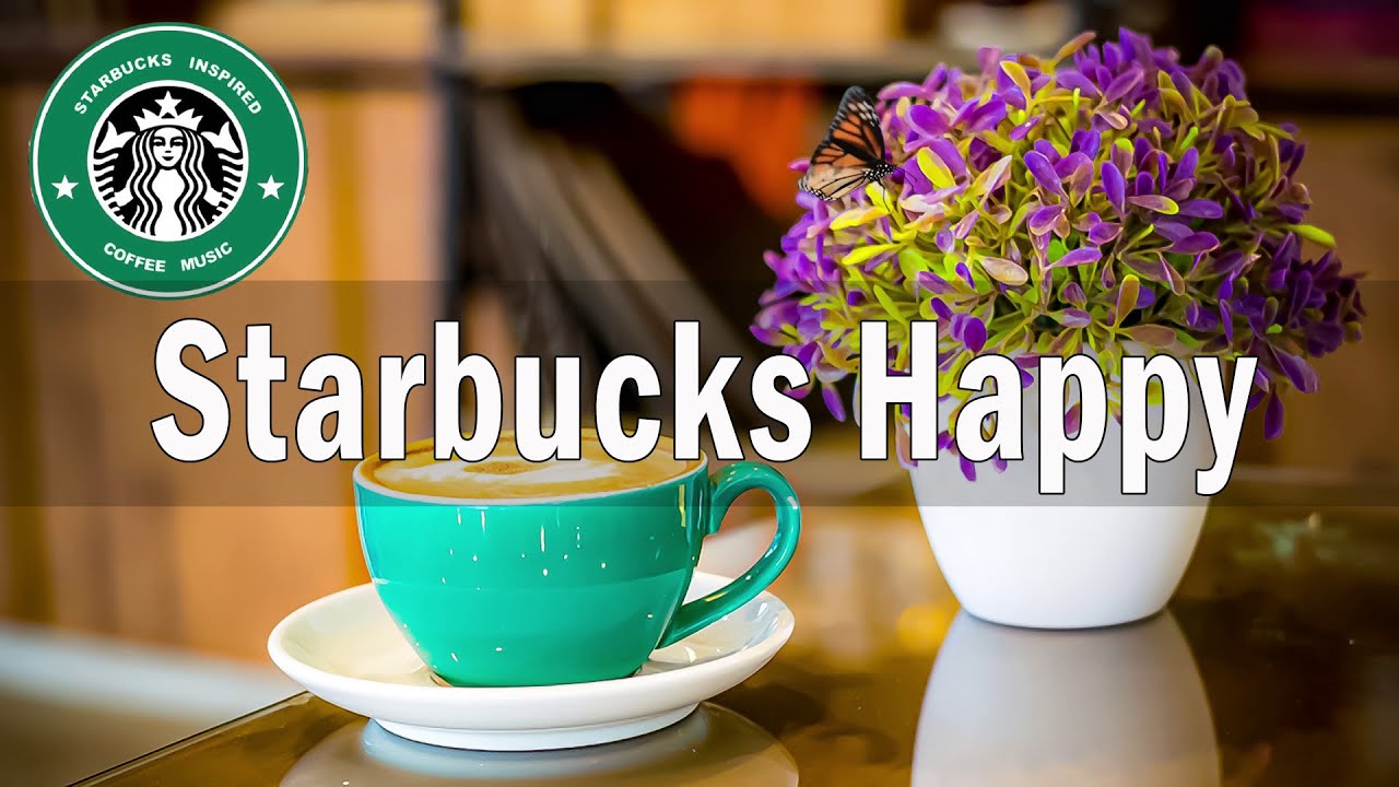 Relax Starbucks Music 2026 - Happy Morning Starbucks With Smooth Jazz Music - スタバ BGM - ジャズ
