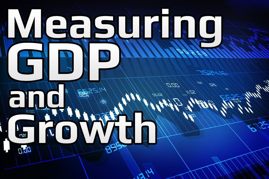 Defining GDP - Measuring GDP and Economic Growth (1/3) | Principles of Macroeconomics