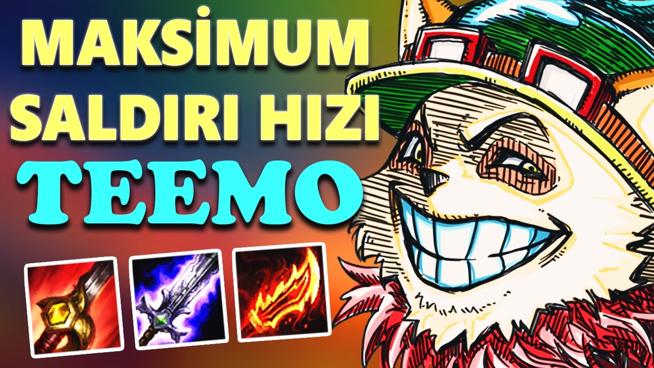MAKSİMUM SALDIRI HIZI TEEMO ORMAN (AD + AP KARIŞIK)