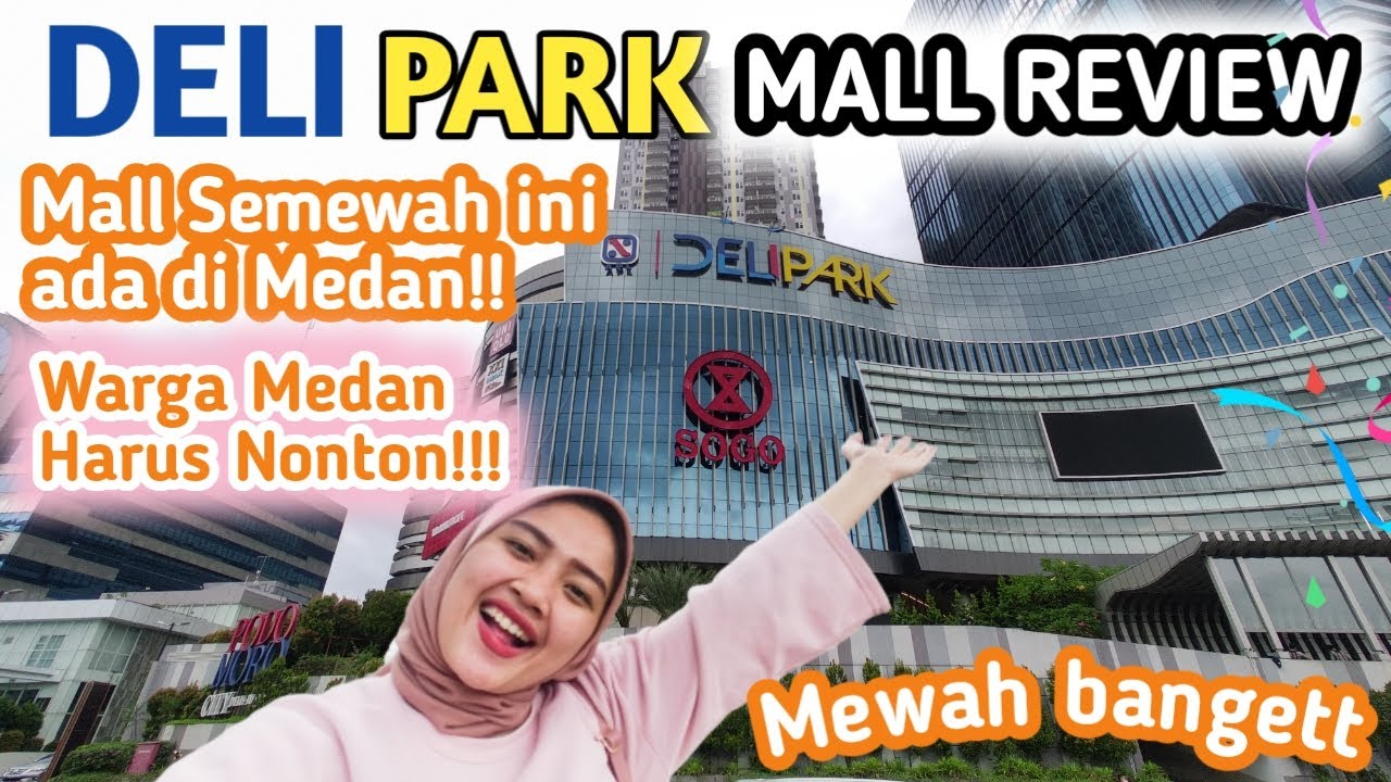 Deli Park Medan Podomoro City Mall Review | Review Mall Medan