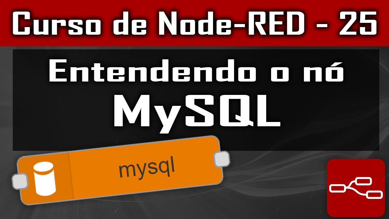 Entendendo o nó MySQL [Node-Red] - Curso de Node - Aula 25
