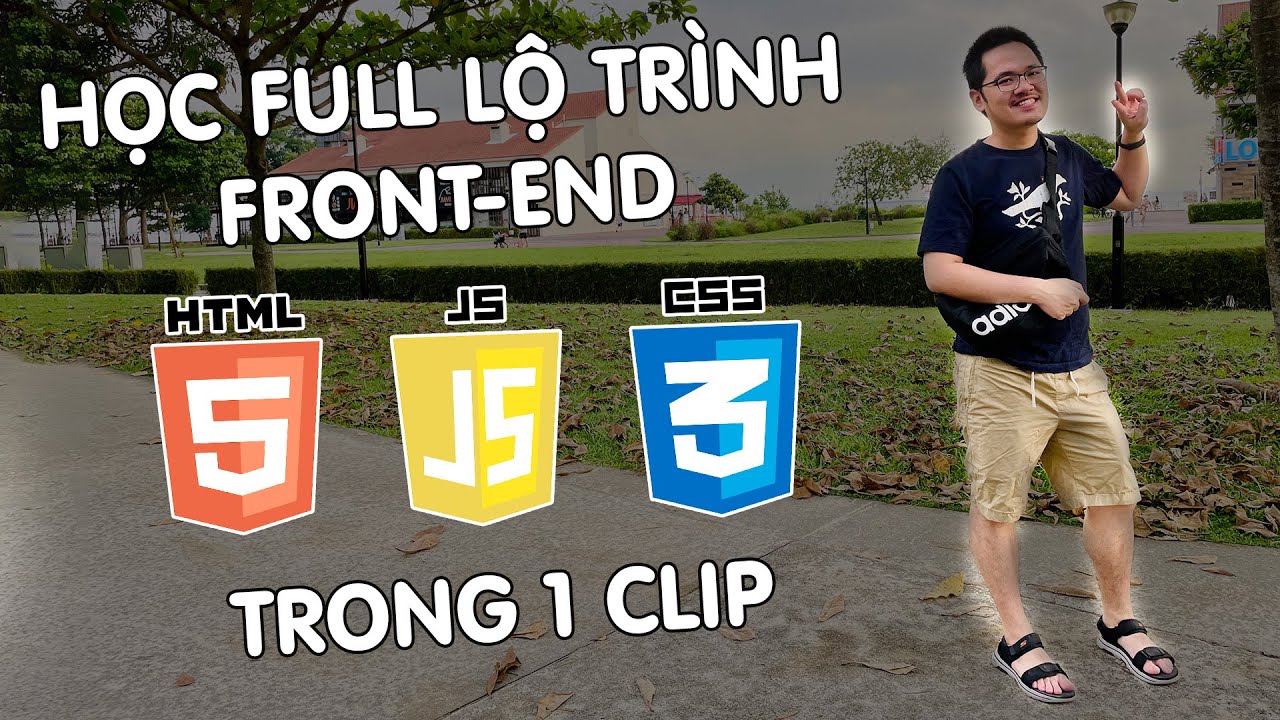 Tự học Full Lộ Tr&igrave;nh Lập Tr&igrave;nh Front-end (HTML/CSS/JS) trong 1 clip