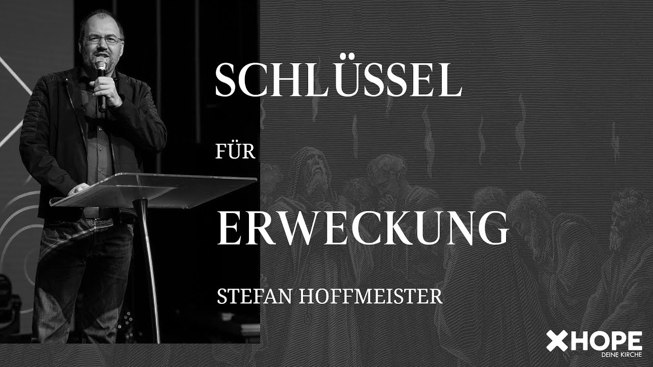 Schlüssel für Erweckung | Stefan Hoffmeister | Gottesdienst |