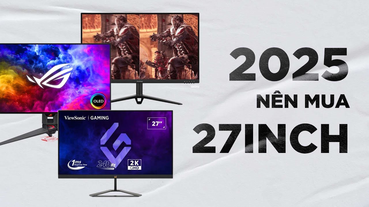 ĐÃ ĐẾN LÚC MUA MÀN HÌNH 27 INCH ĐỂ CHƠI GAME!