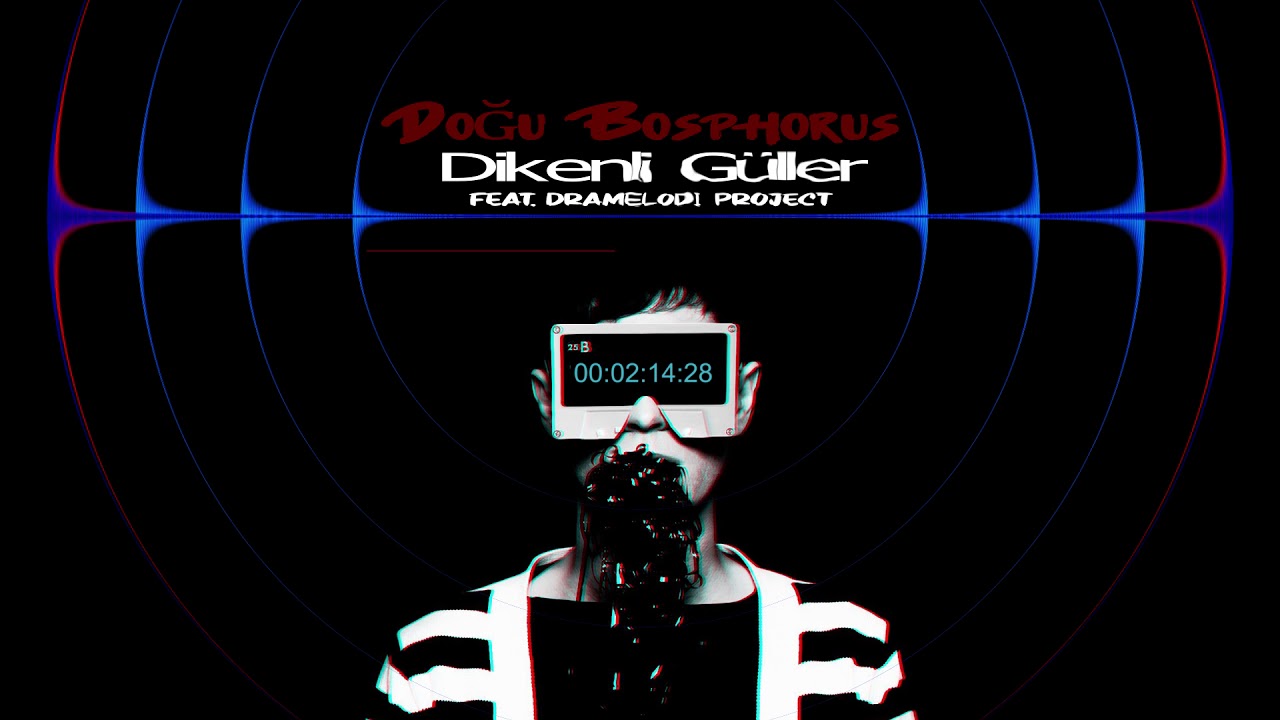 Doğu Bosphorus - Dikenli Güller Feat. Dramelodi Project & Cansu