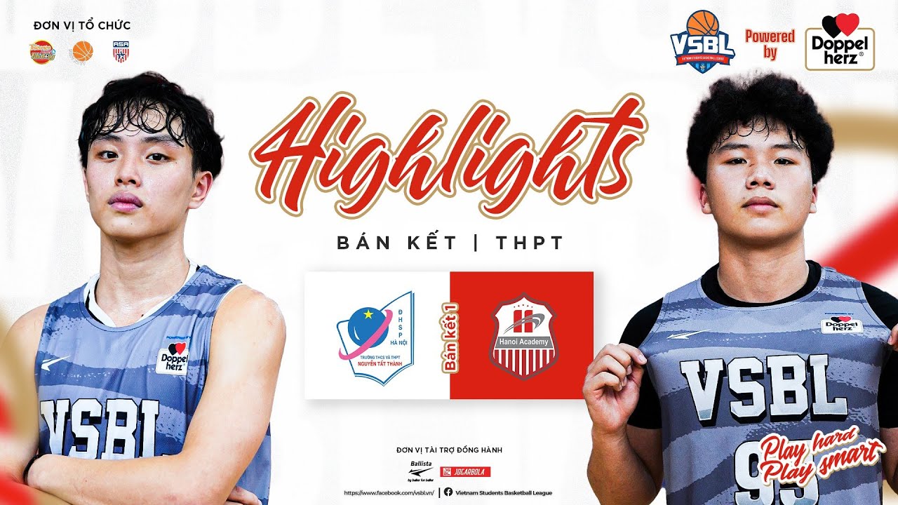 HIGHLIGHTS | THPT NGUYỄN TẤT THÀNH vs THPT HANOI ACADEMY | VÒNG BÁN KẾT GIẢI BÓNG RỔ VSBL 2023