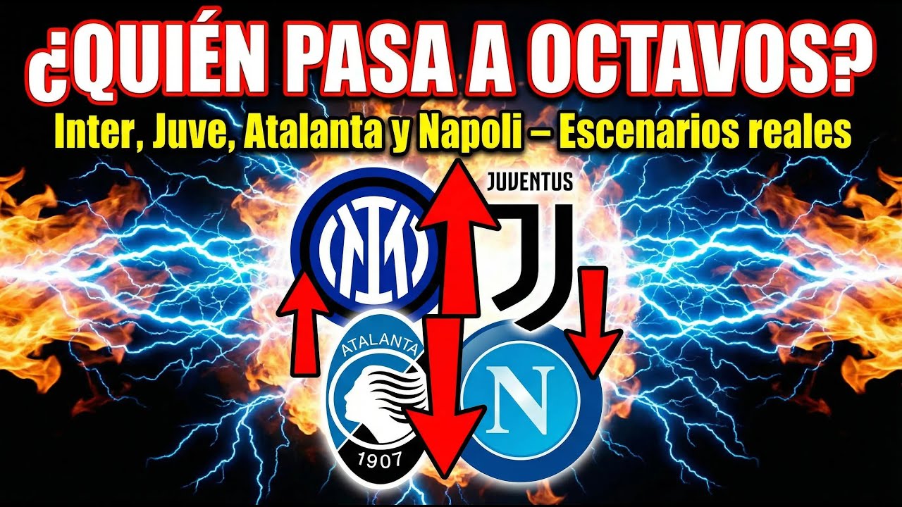 “¡Champions en Llamas! ¿Qué necesitan Inter, Juve, Atalanta y Napoli para pasar a octavos?