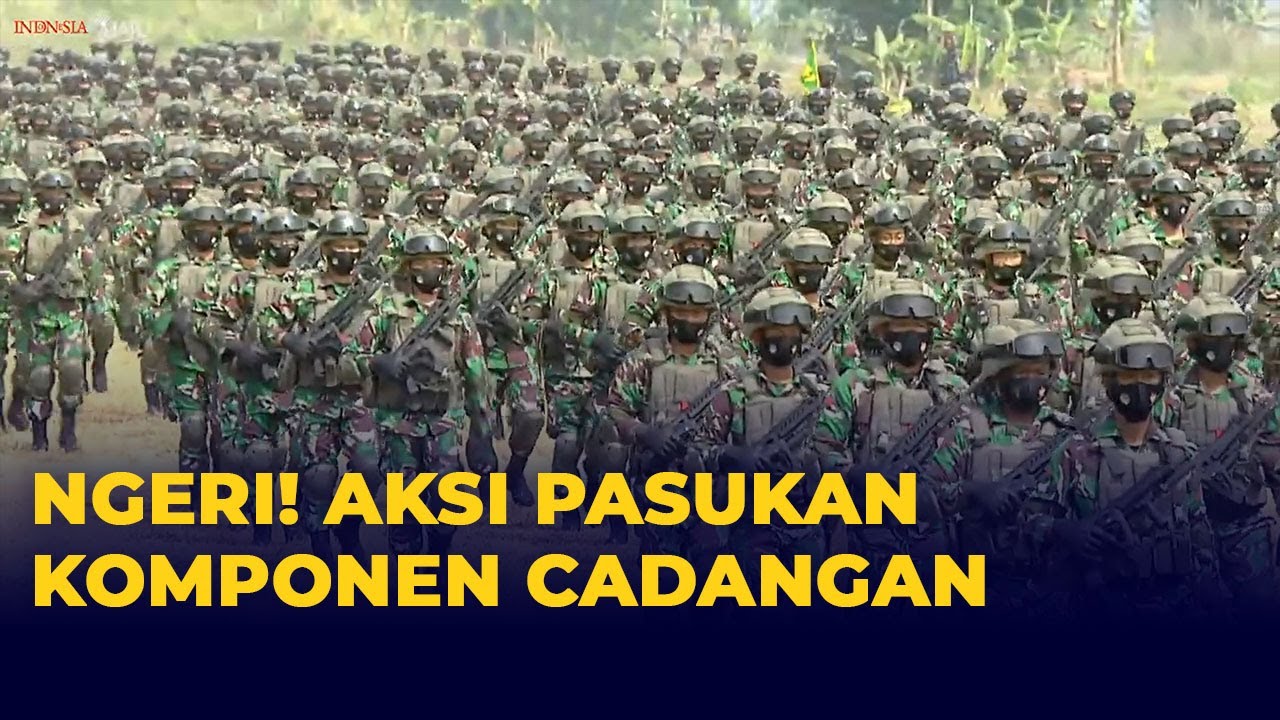 Bikin Merinding! Begini Gagahnya Aksi Pasukan Komponen Cadangan 2021