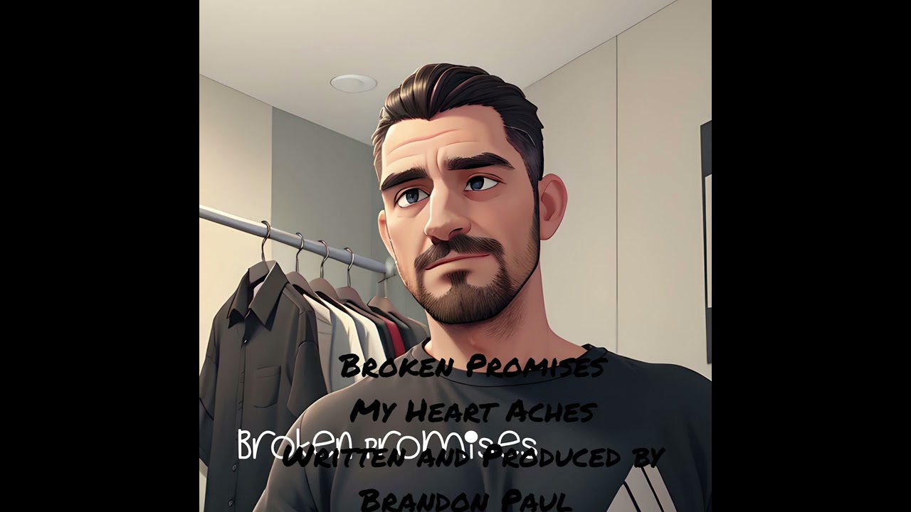 Broken Promises- My Heart Aches.  Written and Produced by Brandon Paul 