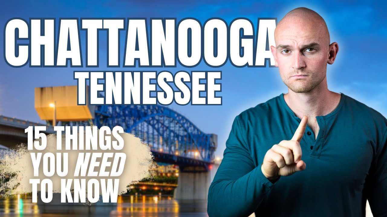 15 Things You Must Know Before Moving to Chattanooga, Tennessee