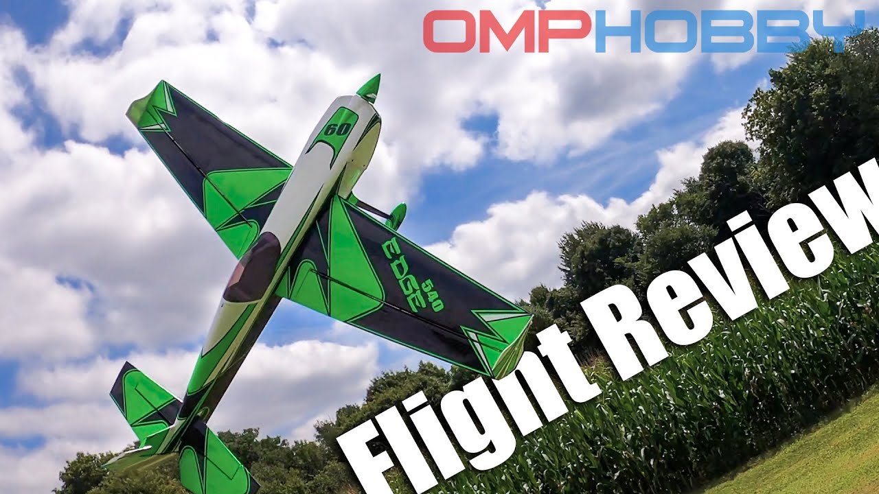 Flight Review - OMPHobby 60 Inch Edge 540 3D RC Airplane