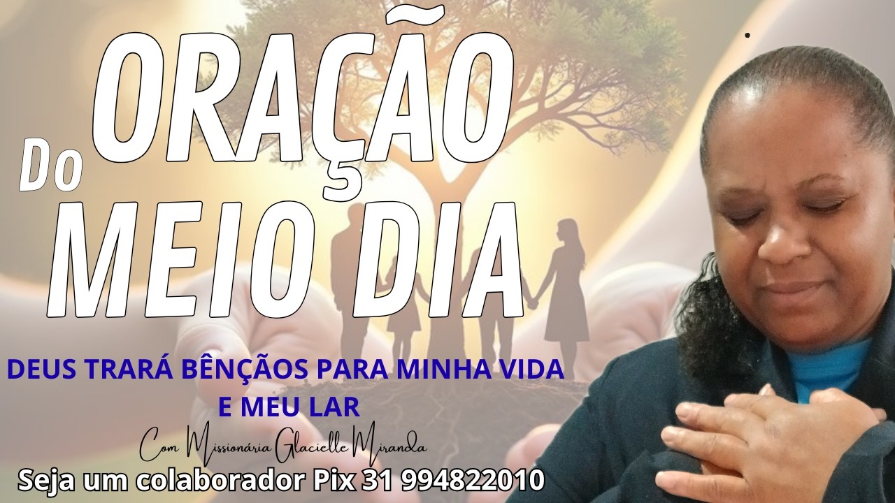 03/03/2026 ORAÇÃO DO MEIO DIA DEUS TRARÁ BENÇÃOS  COM MISS. GLACIELLE MIRANDA #glaciellemiranda