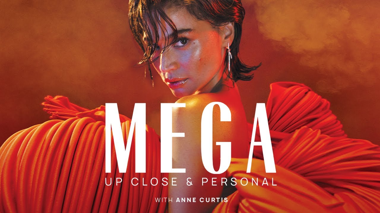 Anne Curtis on Beauty, Fashion, and Self-Empowerment | MEGA Up Close And Personal