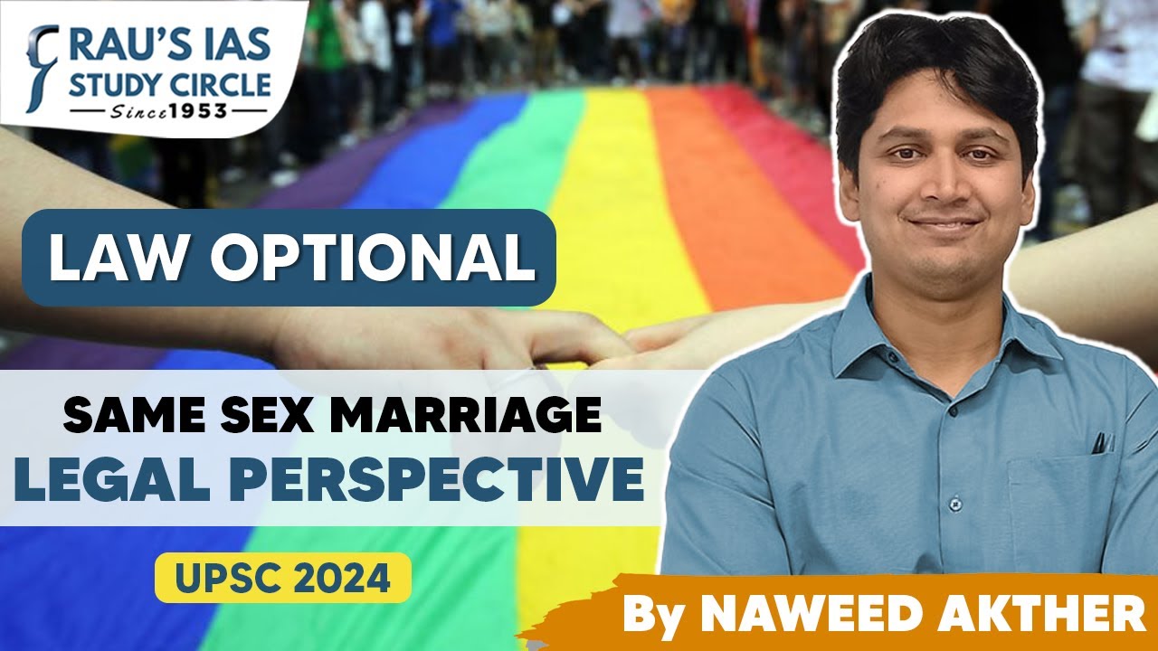UPSC Law Optional | Legal Perspective | Same Sex Marriages |  | By Naweed Akhter | Rau's IAS | 2024