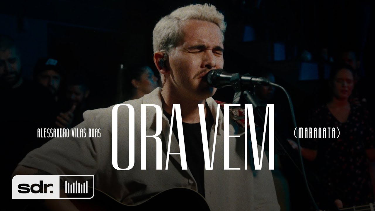 Ora Vem (Maranata) (Clipe Oficial) | Peregrino | Alessandro Vilas Boas | Som do Reino