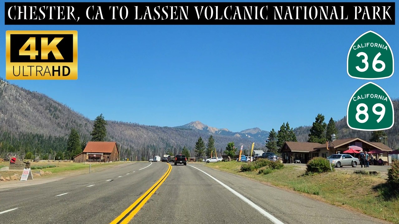 Driving From Chester, CA To Lassen Volcanic National Park | CA-36 & CA-89 | 4K Scenic Drive