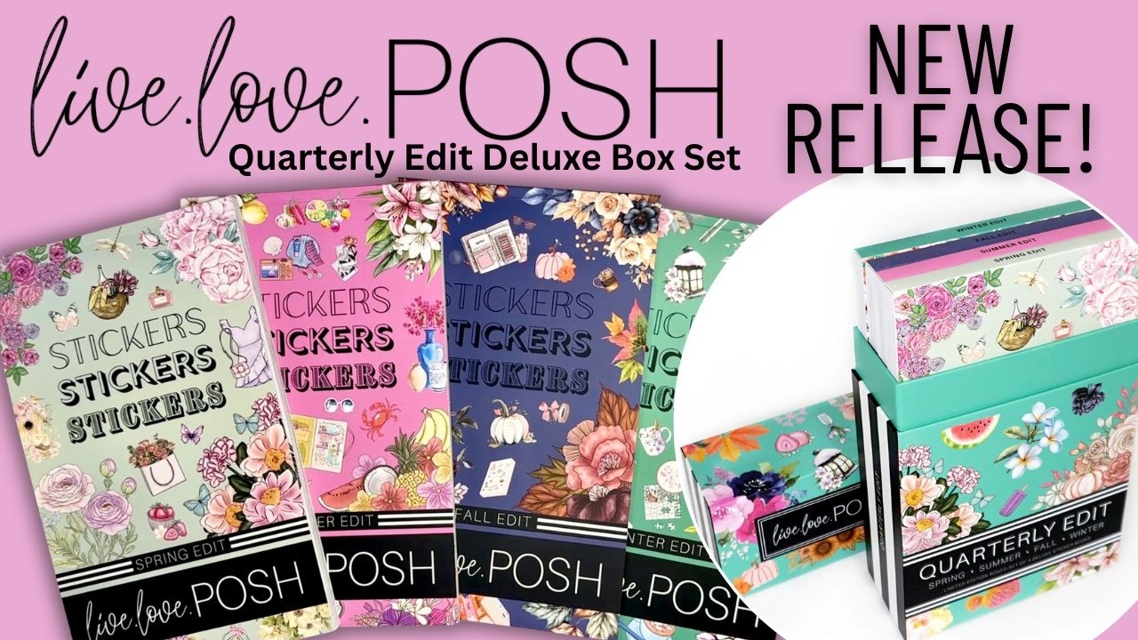 LIVE LOVE POSH QUARTERLY EDIT BOX SET | UNBOXING | STICKER BOOK FLIP THROUGH | NEW RELEASE