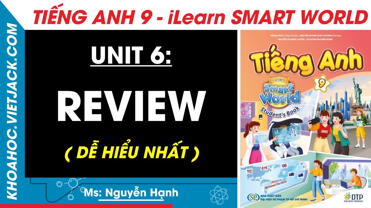 Tiếng Anh lớp 9 Unit 6: Review - trang 103, 104, 105 | i-Learn Smart World (DỄ HIỂU NHẤT)