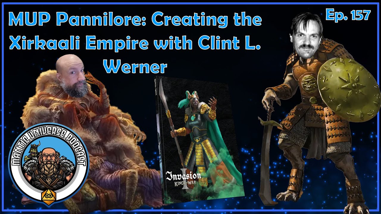 MUP Pannilore: Creating the Xirkaali Empire with Clint L. Werner | Mantic Universe Podcast #157