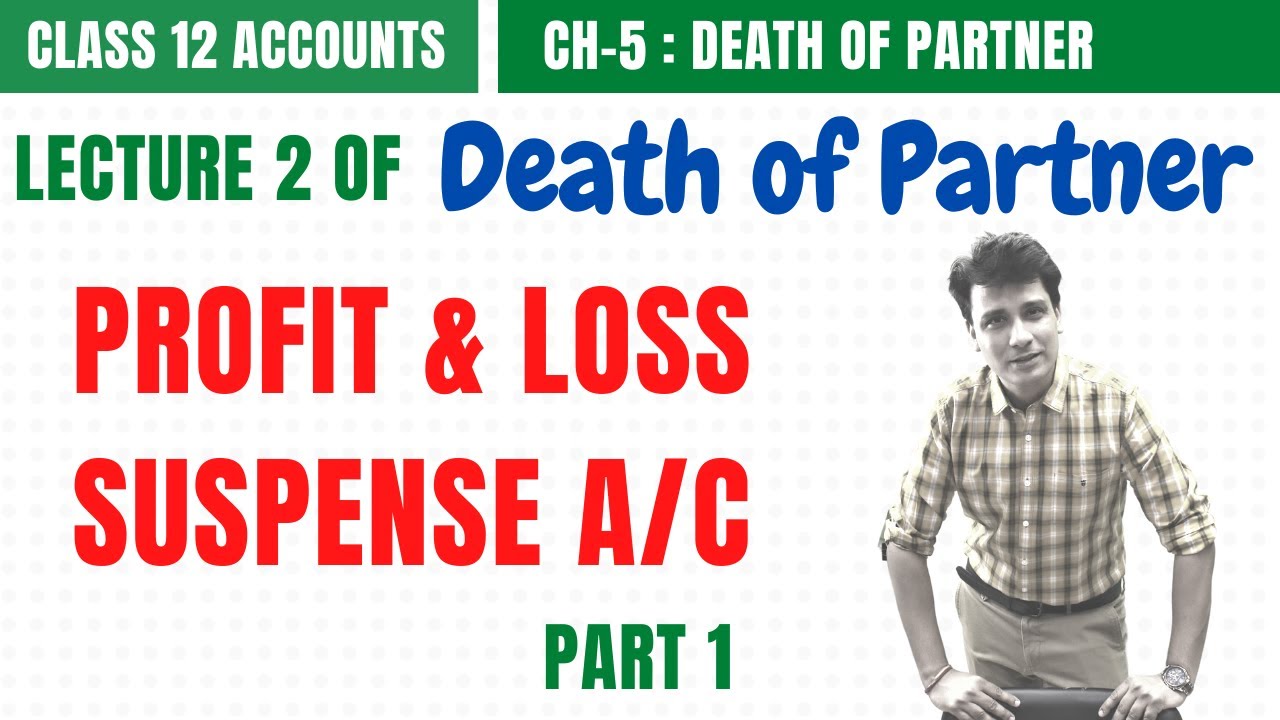 #2 Death of Partner | Profit and Loss Suspense Account Part 1 | 12 Accounts