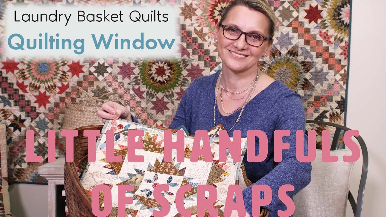 Quilting Window Episode 20 - Little Handfuls of Scraps