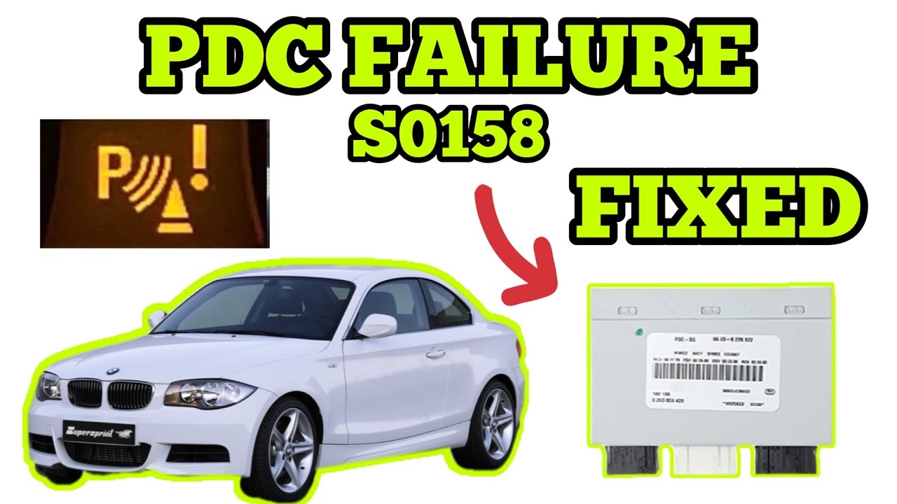 BMW E81 E82 E87 E88 E90 E91 E92 E93 S0158 No Communication Possible With Parking Distance Control