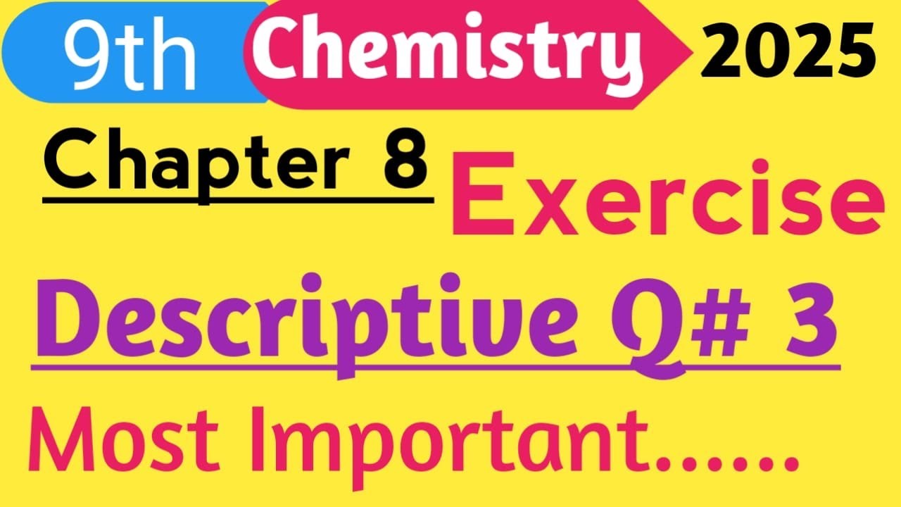 Descriptive Q# 3 (Exercise) | 9th Class Chemistry Chapter 8 New Book 2025