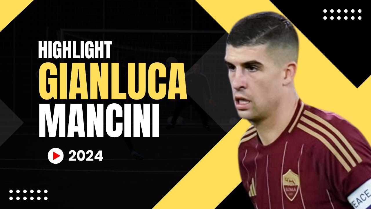 Gianluca Mancini - Skills & Highlight - 2024