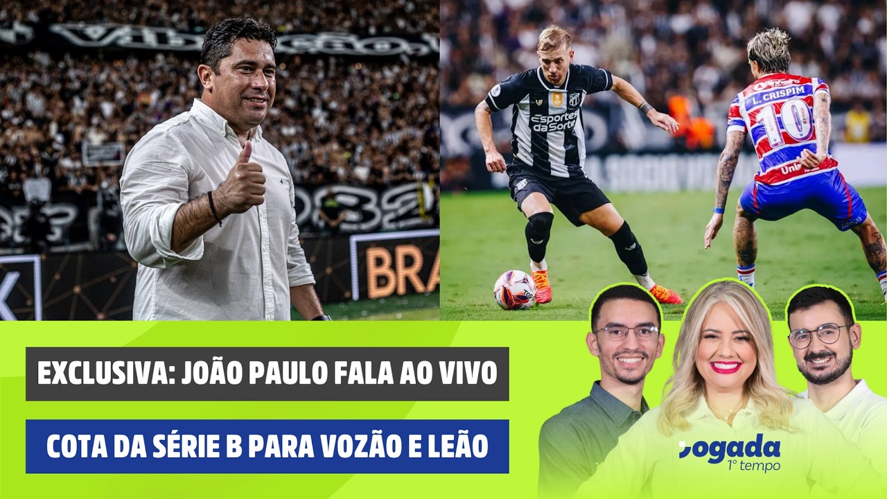 EXCLUSIVA: JOÃO PAULO FALA AO VIVO | COTA DA SÉRIE B PARA VOZÃO E LEÃO | JOGADA 1º TEMPO 10/02/2026