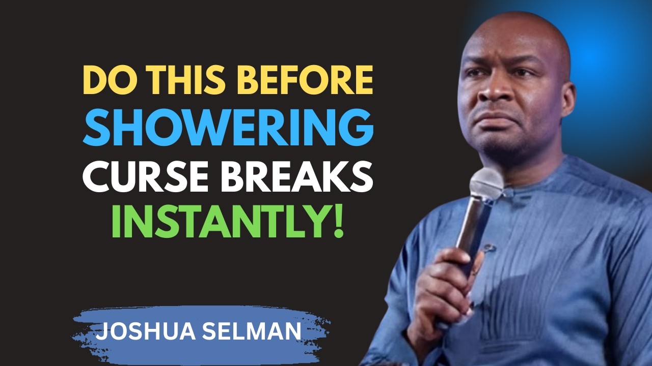 Do This Before You Shower – Every Curse Will Break Immediately | Apostle Joshua Selman Motivation